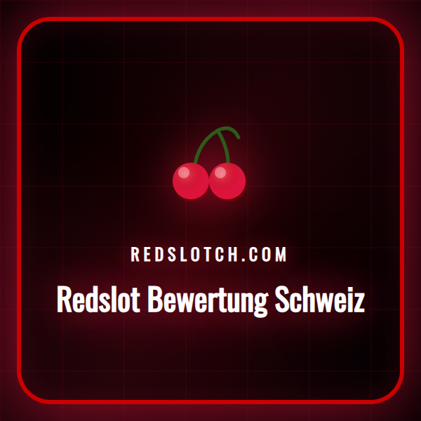 Umfassende Redslot Bewertung Schweiz mit Analyse der Spiele und Boni.