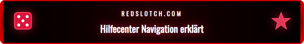 Schritt-für-Schritt-Anleitung zur Navigation im Redslot Hilfecenter.