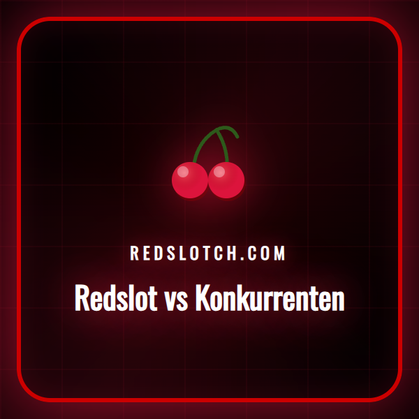 Ein detaillierter Vergleich von Redslot vs Konkurrenten auf dem Schweizer Markt.